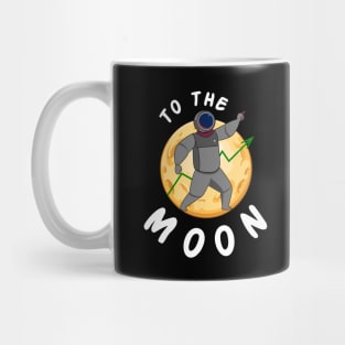 To the moon....Funny stock trader t-shirt Mug